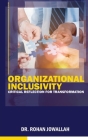 Organizational Inclusivity: Critical Reflection for Transformation By Rohan Jowallah Cover Image
