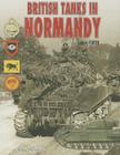 British Tanks in Normandy By Ludovic Fortin Cover Image