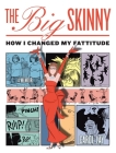 The Big Skinny: How I Changed My Fattitude By Carol Lay Cover Image