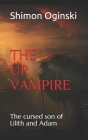 The Ur Vampire: The cursed son of Lilith and Adam Cover Image