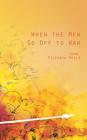 When the Men Go Off to War: Poems Cover Image