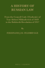 A History of Russian Law: From the Council Code (Ulozhenie) of Tsar Aleksei Mikhailovich of 1649 to the Bolshevik Revolution of 1917 (Law in Eastern Europe #70) By Ferdinand J. M. Feldbrugge Cover Image