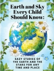 Earth and Sky Every Child Should Know: Easy studies of the earth and the stars for any time and place By Julia Ellen Rogers Cover Image