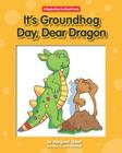 It's Ground Hog Day, Dear Dragon (Beginning-To-Read - Dear Dragon (Library)) By Margaret Hillert, David Schimmell (Illustrator) Cover Image