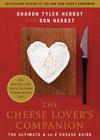 The Cheese Lover's Companion: The Ultimate A-to-Z Cheese Guide with More Than 1,000 Listings for Cheeses and Cheese-Related Terms By Sharon T. Herbst, Ron Herbst Cover Image
