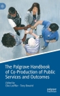 The Palgrave Handbook of Co-Production of Public Services and Outcomes By Elke Loeffler (Editor), Tony Bovaird (Editor) Cover Image