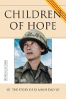 Children of Hope: the Story of Le Minh Dao By Michelle Le Chen, Thomas Porky McDonald (With) Cover Image