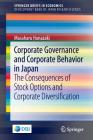 Corporate Governance and Corporate Behavior in Japan: The Consequences of Stock Options and Corporate Diversification Cover Image
