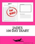 Jade's 100 Day Diary By K. P. Lee Cover Image