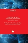 Antenna Arrays - Applications to Modern Wireless and Space-Born Systems By Hussain Al-Rizzo (Editor), Nijas Kunju (Editor), Sulaiman Tariq (Editor) Cover Image