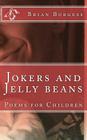 Jokers and jelly beans: poems for children By Brian Burgess Cover Image