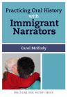 Practicing Oral History with Immigrant Narrators Cover Image