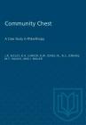 Community Chest: A Case Study in Philanthropy (Heritage) By John R. Seeley, B. H. Junker, Jr. Jones, R. W. Cover Image