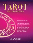 Tarot for Beginners Revisited Edition: A Beginner's Guide To Discover What The Universe Has In Store For You Using Psychic Tarot Reading And Astrology Cover Image