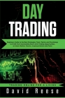 Day Trading: Beginners Guide to the Best Strategies, Tools, Tactics and Psychology to Profit from Outstanding Short-term Trading Op By David Reese Cover Image