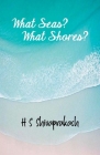 What Seas? What Shores? By Hs Shivaprakash Cover Image