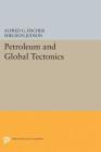 Petroleum and Global Tectonics (Princeton Legacy Library #5171) By Alfred G. Fischer (Editor) Cover Image