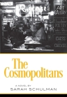 The Cosmopolitans By Sarah Schulman Cover Image