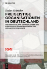 Freigeistige Organisationen in Deutschland: Weltanschauliche Entwicklungen Und Strategische Spannungen Nach Der Humanistischen Wende (Religion and Its Others #8) Cover Image