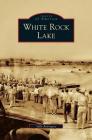White Rock Lake By Sally Rodriguez Cover Image