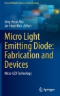 Micro Light Emitting Diode: Fabrication and Devices: Micro-Led Technology By Jong-Hyun Ahn (Editor), Jae-Hyun Kim (Editor) Cover Image