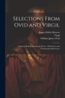 Selections From Ovid and Virgil: A Shorter Handbook of Latin Poetry; With Notes and Grammatical References Cover Image