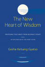 New Heart of Wisdom: Profound Teachings from Buddha's Heart By Geshe Kelsang Gyatso Cover Image