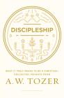 Discipleship: What It Truly Means to Be a Christian--Collected Insights from A. W. Tozer Cover Image