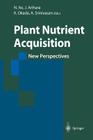 Plant Nutrient Acquisition: New Perspectives By N. Ae (Editor), J. Arihara (Editor), K. Okada (Editor) Cover Image