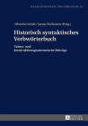 Historisch Syntaktisches Verbwoerterbuch: Valenz- Und Konstruktionsgrammatische Beitraege (Finnische Beitraege Zur Germanistik #34) By Albrecht Greule (Editor), Jarmo Korhonen (Editor) Cover Image