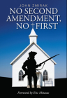 Second Amendment, No First By John Zmirak Cover Image