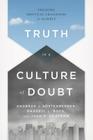 Truth in a Culture of Doubt: Engaging Skeptical Challenges to the Bible Cover Image