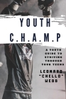 Youth C.H.A.M.P.: A Youth Guide to Striving Through Your Teens (Empowerment #1) By Leonard Chello Webb Cover Image