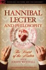 Hannibal Lecter and Philosophy: The Heart of the Matter (Popular Culture and Philosophy #96) By Joseph Westfall (Editor) Cover Image