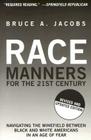 Race Manners for the 21st Century: Navigating the Minefield Between Black and White Americans in an Age of Fear Cover Image