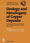 Geology and Metallogeny of Copper Deposits: Proceedings of the Copper Symposium 27th International Geological Congress Moscow, 1984 (Special Publication of the Society for Geology Applied to Mi #4) Cover Image