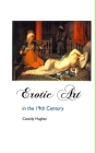 Erotic Art in the 19th Century By Cassidy Hughes Cover Image