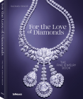 For the Love of Diamonds: The Fine Jewelry Book Cover Image