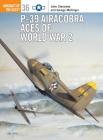 P-39 Airacobra Aces of World War 2 (Aircraft of the Aces) Cover Image