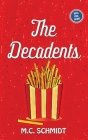 The Decadents By M. C. Schmidt Cover Image