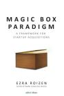 Magic Box Paradigm: A Framework for Startup Acquisitions By Ezra Roizen Cover Image