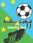 Another Softball Coloring Book: Softball coloring pages for girls, a children's coloring book for softball fans By Urmi Book Caf Cover Image