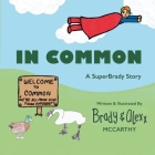 In Common By Alexx McCarthy, Alexx McCarthy (Illustrator), Brady McCarthy (Illustrator) Cover Image