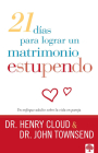 21 Dias Para Lograr Un Matrimonio Estupendo: Un Enfoque Adulto Para La Vida En Pareja By Henry Cloud Cover Image