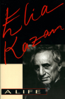 Elia Kazan: A Life By Elia Kazan Cover Image