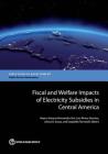 Fiscal and Welfare Impacts of Electricity Subsidies in Central America Cover Image
