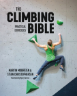 The Climbing Bible: Practical Exercises: Technique and Strength Training for Climbing By Martin Mobråten, Stian Christophersen, Bjørn Sætnan (Translator) Cover Image