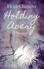 Holding Avery: A Memoir By Heidi Chandler Cover Image