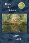 River of Solace By Gary Lark Cover Image