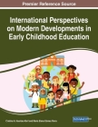 International Perspectives on Modern Developments in Early Childhood Education By Cristina a. Huertas-Abril (Editor), María Elena Gómez-Parra (Editor) Cover Image